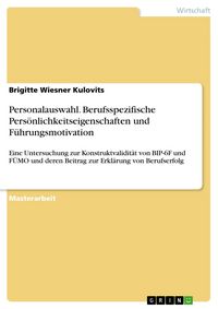 Produktbild: Personalauswahl. Berufsspezifische Pers&ouml;nlichkeitseigenschaften und F&uuml;hrungsmotivation