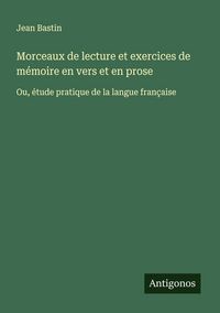 Produktbild: Morceaux de lecture et exercices de m&eacute;moire en vers et en prose