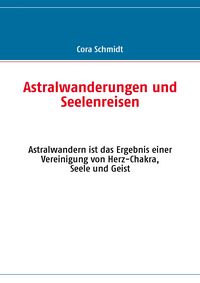 Produktbild: Astralwanderungen und Seelenreisen