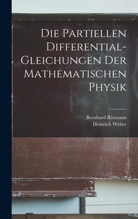 Produktbild: Die Partiellen Differential-Gleichungen Der Mathematischen Physik