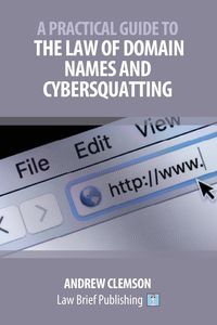 Produktbild: A Practical Guide to the Law of Domain Names and Cybersquatting
