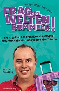 Produktbild: Frag den Weltenbummler! Los Angeles, San Francisco, Las Vegas, New York, Florida, Washington plus Toronto
