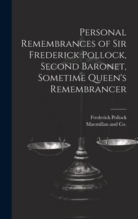 Produktbild: Personal Remembrances of Sir Frederick Pollock, Second Baronet, Sometime Queen's Remembrancer