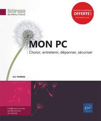 Produktbild: Mon PC : choisir, entretenir, d&eacute;panner, s&eacute;curiser