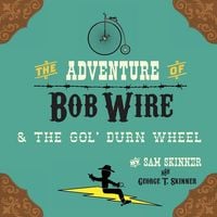 Produktbild: The Adventure of Bob Wire & the Gol' Durn Wheel