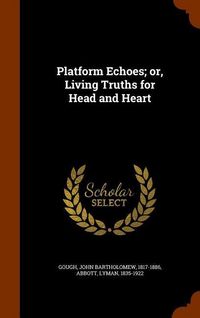Produktbild: Platform Echoes; or, Living Truths for Head and Heart
