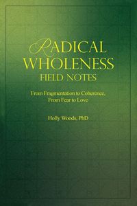 Produktbild: Radical Wholeness Field Notes