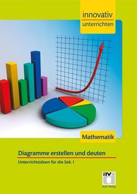 Innovativ Unterrichten - Mathematik Sek. I - Diagramme Lorenz Schröfl