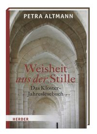 Produktbild: Weisheit aus der Stille - Das Kloster-Jahreslesebuch