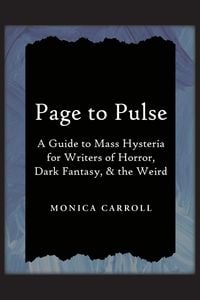 Produktbild: Page to Pulse. A Guide to Mass Hysteria for Writers of Horror, Dark Fantasy, & the Weird