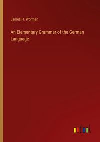 Produktbild: An Elementary Grammar of the German Language