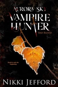 Produktbild: Bad Blood (Aurora Sky: Vampire Hunter, #3)