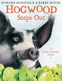 Produktbild: Hogwood Steps Out: A Good, Good Pig Story