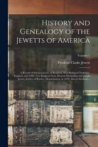 Produktbild: History and Genealogy of the Jewetts of America; a Record of Edward Jewett, of Bradford, West Riding of Yorkshire, England, and of His Two Emigrant Sons, Deacon Maximilian and Joseph Jewett, Settlers of Rowley, Massachusetts, in 1639; Also of Abraham...; V