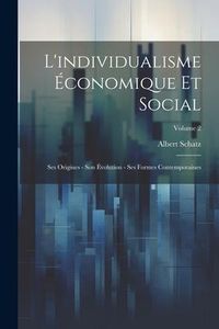 Produktbild: L'individualisme &eacute;conomique et social; ses origines - son &eacute;volution - ses formes contemporaines; Volume 2