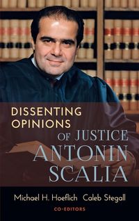 Produktbild: Dissenting Opinions of Justice Antonin Scalia