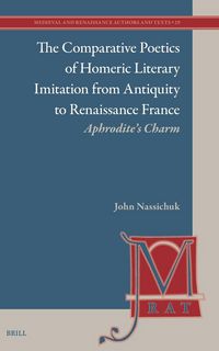 Produktbild: The Comparative Poetics of Homeric Literary Imitation from Antiquity to Renaissance France