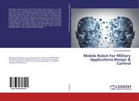 Produktbild: Mobile Robot For Military Applications:Design & Control