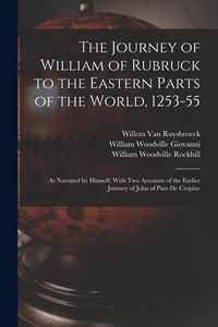 Produktbild: The Journey of William of Rubruck to the Eastern Parts of the World, 1253-55: As Narrated by Himself, With Two Accounts of the Earlier Journey of John