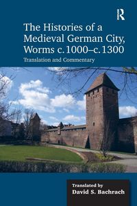 Produktbild: The Histories of a Medieval German City, Worms C. 1000-C. 1300