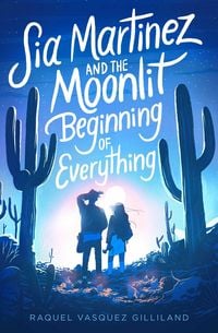 Produktbild: Sia Martinez and the Moonlit Beginning of Everything