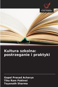 Produktbild: Kultura szkolna: postrzeganie i praktyki
