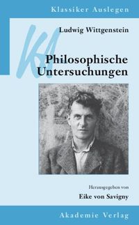 Ludwig Wittgenstein: Philosophische Untersuchungen Eike Savigny