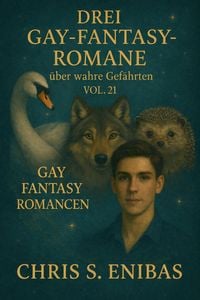 Produktbild: Drei Gay Fantasy Romane &uuml;ber wahre Gef&auml;hrten Vol. 21