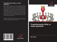 Produktbild: Transformacja Elity w ma&iquest;e pa&iquest;stwo