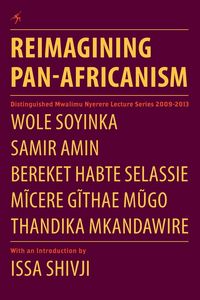 Produktbild: Reimagining Pan-Africanism. Distinguished Mwalimu Nyerere Lecture Series 2009-2013