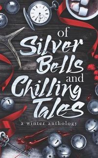 Produktbild: Of Silver Bells and Chilling Tales