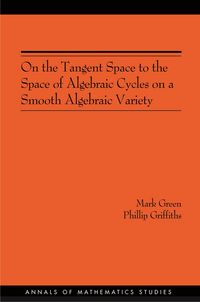 Produktbild: On the Tangent Space to the Space of Algebraic Cycles on a Smooth Algebraic Variety