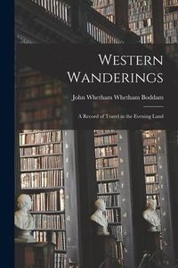 Produktbild: Western Wanderings: a Record of Travel in the Evening Land