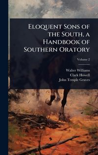 Produktbild: Eloquent Sons of the South, a Handbook of Southern Oratory