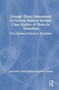 Produktbild: Foreign Direct Investment in Central Eastern Europe: Case Studies of Firms in Transition