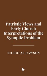 Produktbild: Patristic Views and Early Church Interpretations of the Synoptic Problem