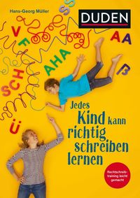 Jedes Kind kann richtig schreiben lernen von Hans-Georg Müller