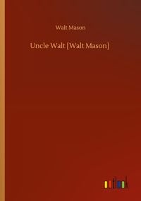 Produktbild: Uncle Walt [Walt Mason]