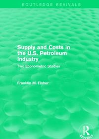 Produktbild: Fisher, F: Supply and Costs in the U.S. Petroleum Industry