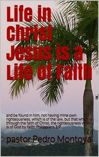 Produktbild: Life in Christ Jesus is a Life of Faith