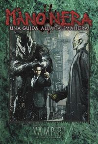 Produktbild: La Mano Nera. Una guida alla Tal'Mahe'Ra. Vampiri La Masquerade. Ediz. 20&deg; anniversario
