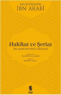 Produktbild: Hakikat ve Seriat - Ibn Arabinin Fikhi G&ouml;r&uuml;sleri