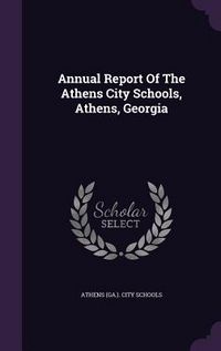 Produktbild: Annual Report Of The Athens City Schools, Athens, Georgia