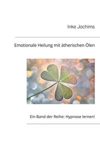 Produktbild: Emotionale Heilung mit Duft&ouml;len