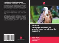 Produktbild: Estudos toxicopatol&oacute;gicos do aceclofenac em pintos de capoeira