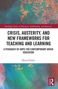 Produktbild: Chalari, M: Crisis, Austerity, and New Frameworks for Teachi