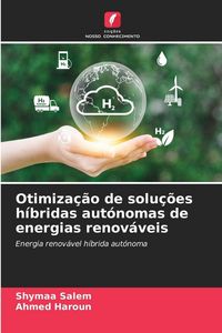 Produktbild: Otimiza&ccedil;&atilde;o de solu&ccedil;&otilde;es h&iacute;bridas aut&oacute;nomas de energias renov&aacute;veis