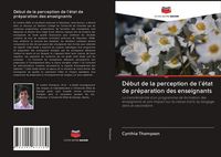 Produktbild: D&eacute;but de la perception de l'&eacute;tat de pr&eacute;paration des enseignants