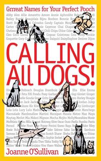 Produktbild: Calling All Dogs!: Grrreat Names for Your Perfect Pooch