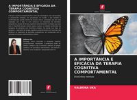 Produktbild: A Import&acirc;ncia E Efic&aacute;cia Da Terapia Cognitiva Comportamental